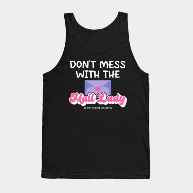 Don't Mess with The Mail Lady Tank Top by maxcode